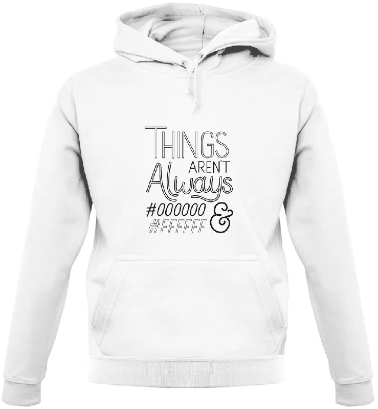 Not Always Black & White Unisex Hoodie