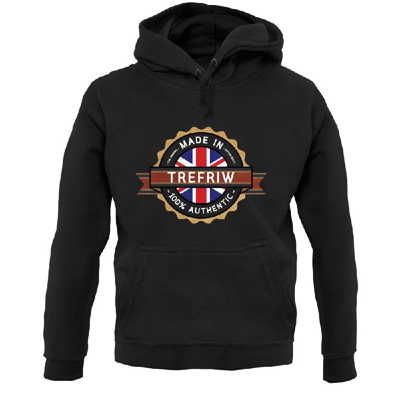 Made In Trefriw 100% Authentic Unisex Hoodie