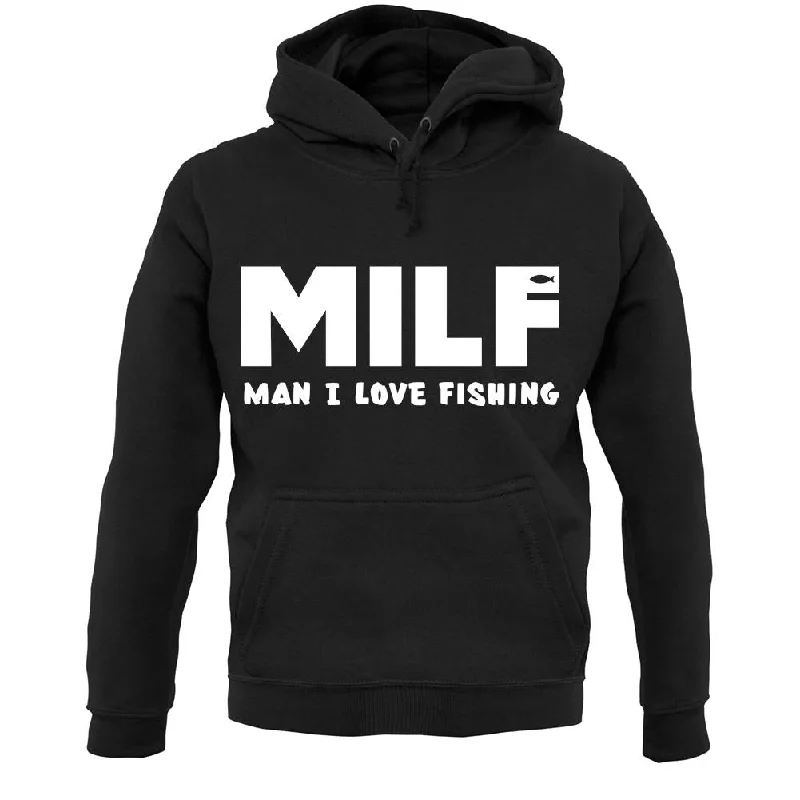 Milf Man I Love Fishing Unisex Hoodie