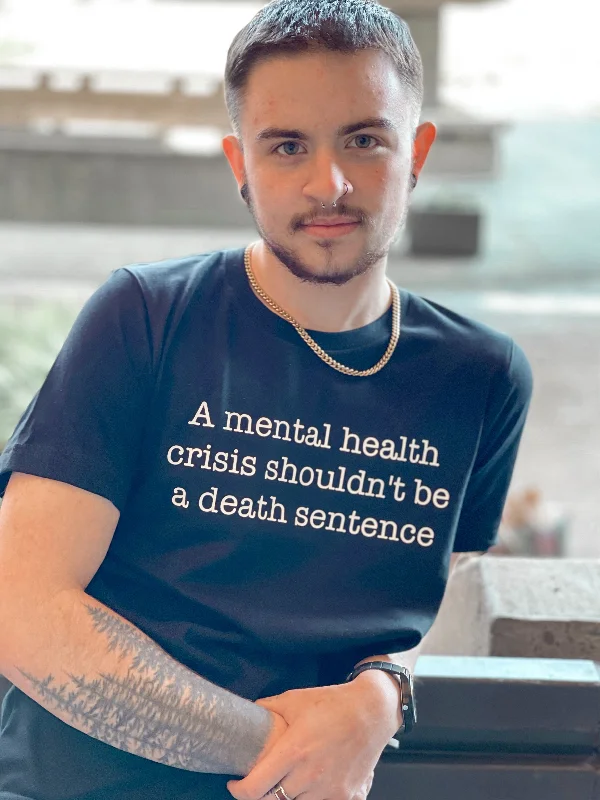 A Mental health crisis shouldn’t be a Death Sentence Adult Shirt Modern Contemporary Chic