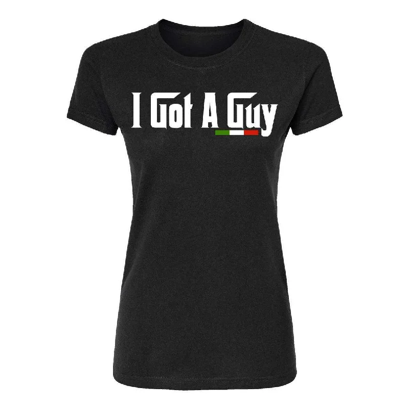 I Got A Guy Womens Tee Satin Blend Silk Blend Wool Blend