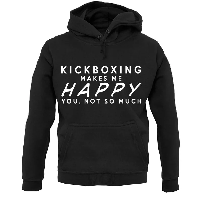 Kickboxing Makes Me Happy You, Not So Much Unisex Hoodie Hoodie with Set-In Sleeves Structured Classic Kickboxing Makes Me Happy You, Not So Much Unisex Hoodie Hoodie with Set-In Sleeves Structured Classic